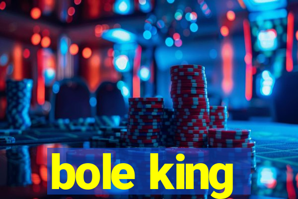 bole king